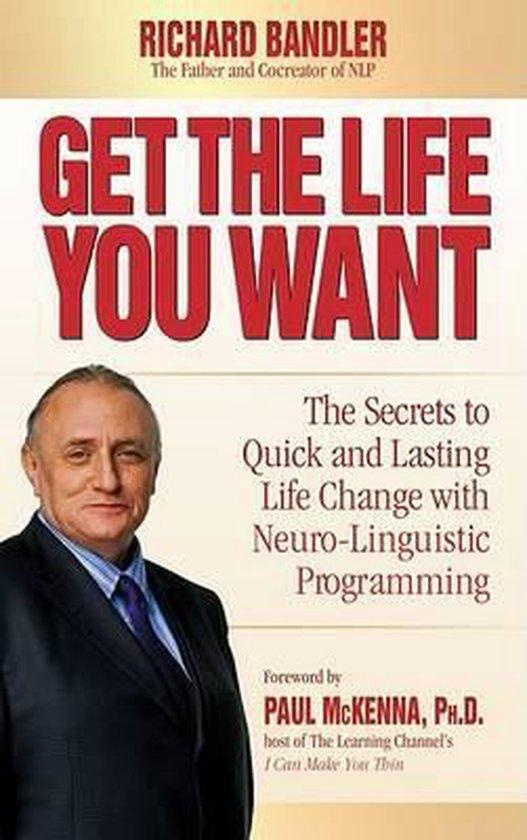 get the life you want – richard bandler